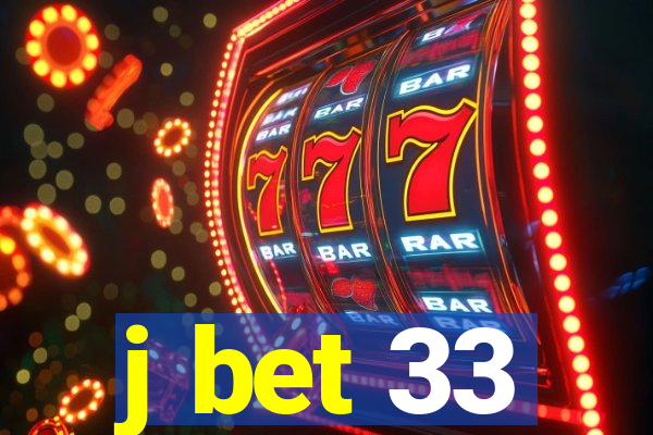 j bet 33